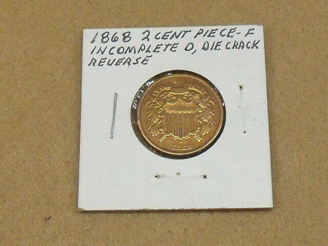 I - 1868 TWO CENT PIECE - F - Incomplete D - Die Crack Reverse - NR